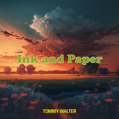 Ink and Paper/Tommy Walter