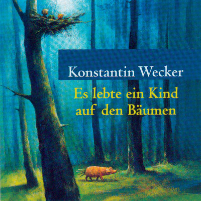 Es lebte ein Kind auf den Baumen/Konstantin Wecker