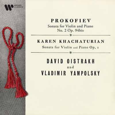 Prokofiev: Violin Sonata No. 2, Op. 94bis - K. Khachaturian: Violin Sonata, Op. 1/David Oistrakh & Vladimir Yampolsky