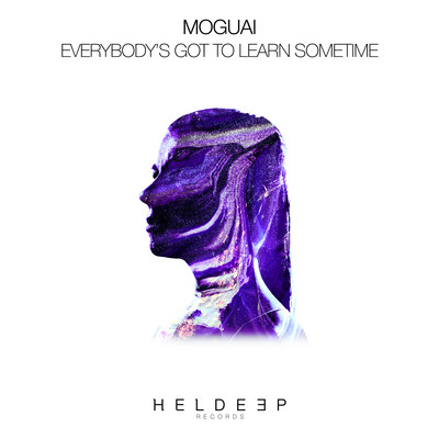 Everybody's Got To Learn Sometime/MOGUAI