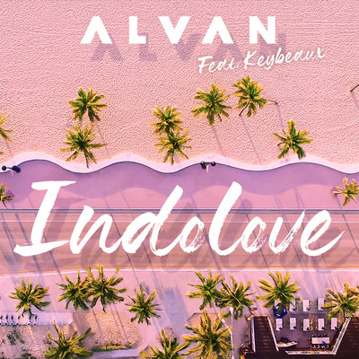 Indolove (feat. Keybeaux)/Alvan