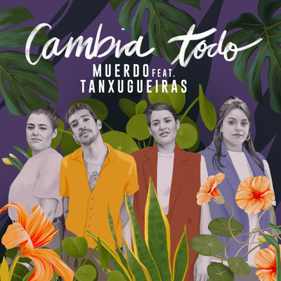 シングル/Cambia todo (feat. Tanxugueiras)/Muerdo