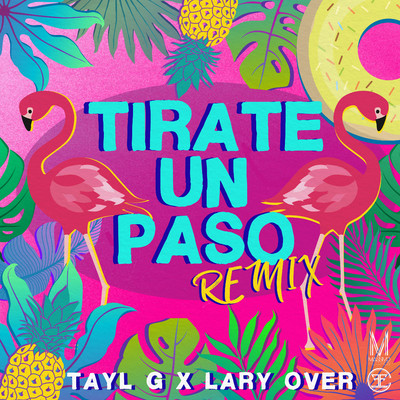 Tirate Un Paso (Remix)/Tayl G & Lary Over