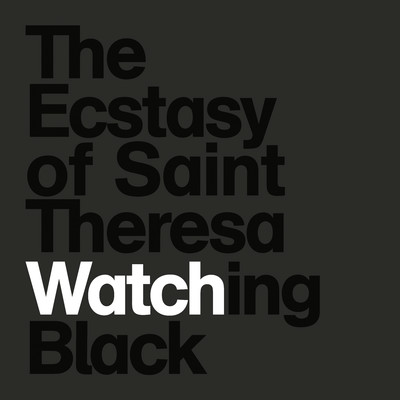 アルバム/Watching Black/Ecstasy Of St. Theresa