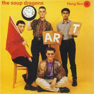 Hang-Ten！/The Soup Dragons