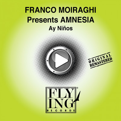 シングル/Ay Ninos (Franco Moiraghi Presents Amnesi) [Moi Tribe]/Franco Moiraghi, Amnesia