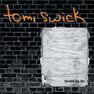 シングル/Come in 2s/Tomi Swick