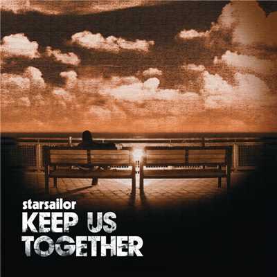 Keep Us Together (Working for a Nuclear Free City Remix)/Starsailor