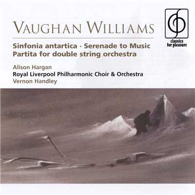アルバム/Vaughan Williams Sinfonia antartica, Serenade to Music, Partita for double string orchestra/Vernon Handley