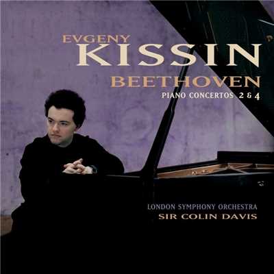 Beethoven: Piano Concertos Nos. 2 & 4/Evgeny Kissin & Sir Colin Davis & London Symphony Orchestra