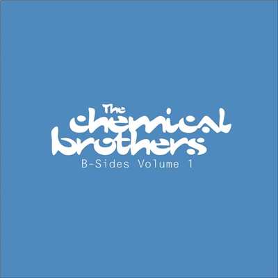 B-Sides - Vol. 1/ケミカル・ブラザーズ