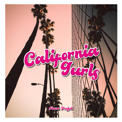 シングル/California Gurls (Cover Ver.)/Flavor Project