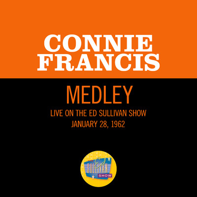 Careless Love／She'll Be Comin' 'Round The Mountain (Medley／Live On The Ed Sullivan Show, January 28, 1962)/Connie Francis