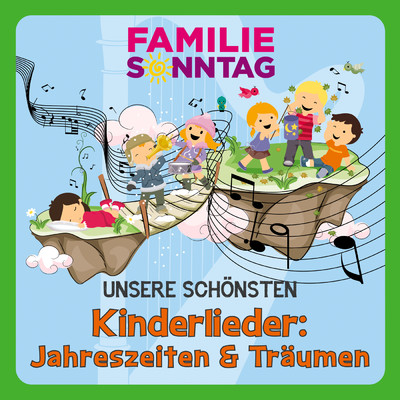 Unsere schonsten Kinderlieder: Jahreszeiten & Traumen/Familie Sonntag