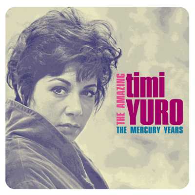 The Amazing Timi Yuro: The Mercury Years/ティミー・ユーロー
