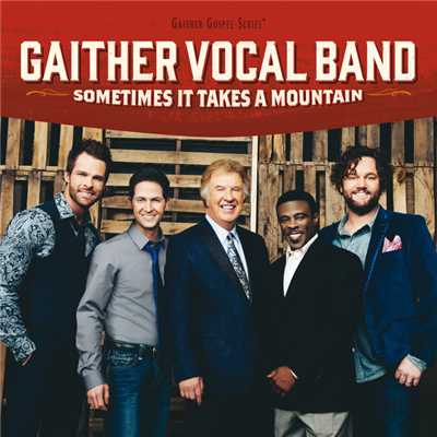 アルバム/Sometimes It Takes A Mountain/Gaither Vocal Band