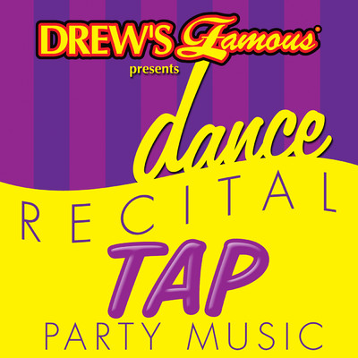 Drew's Famous Presents Dance Recital Tap Party Music/The Hit Crew