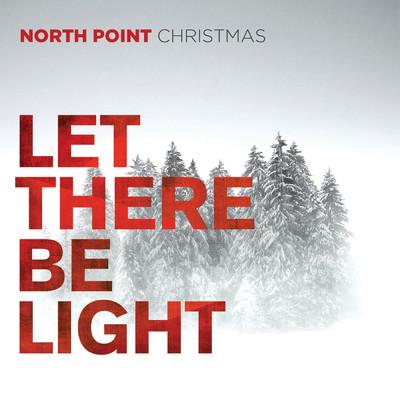 North Point Christmas: Let There Be Light/Various Artists