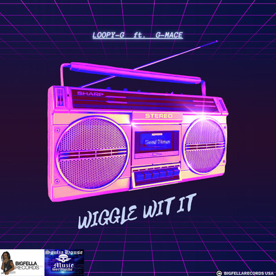 Wiggle Wit It (feat. G-Mace)/LOOPY-G