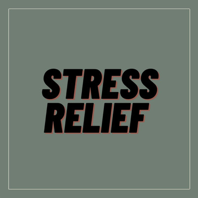 Stress Relief/Lil swishha