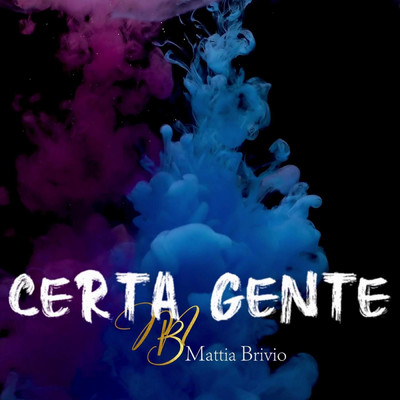 シングル/Certa Gente/Mattia Brivio