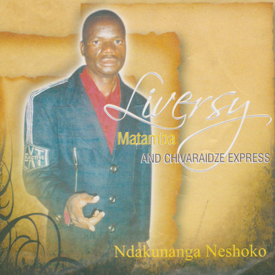 Ndakunanga Neshoko/Liversy Matamba & Chivaraidze Express