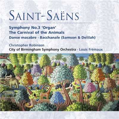 Saint-Saens: Symphony No. 3 ”Organ Symphony”, The Carnival of the Animals, Danse macabre & Bacchanale from Samson and Delilah/Louis Fremaux