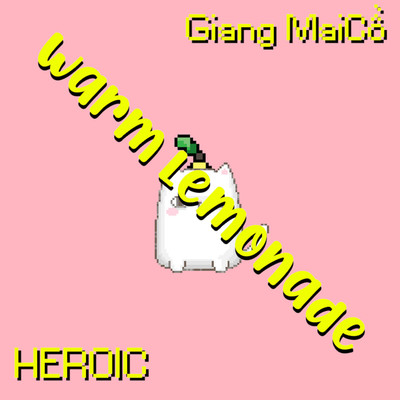 シングル/Warm Lemonade (feat. Giang Mai Co)/Heroic
