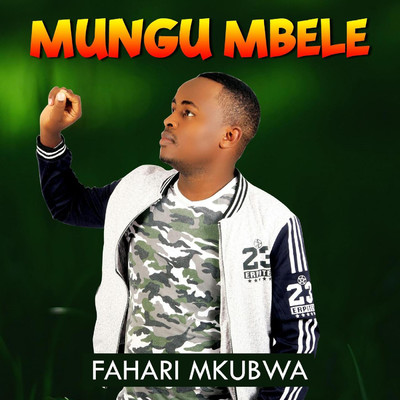 Mungu Mbele/Fahari Mkubwa