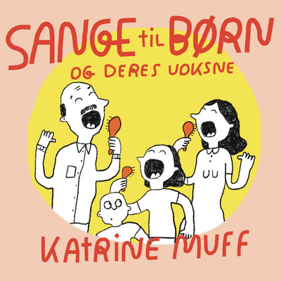 Sange Til Born Og Deres Voksne/Katrine Muff