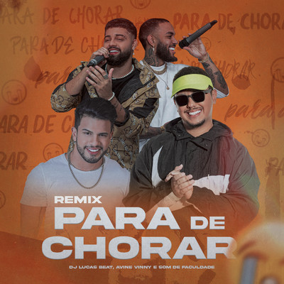 PARA DE CHORAR (feat. Avine Vinny) [DJ Lucas Beat Remix]/Som de Faculdade