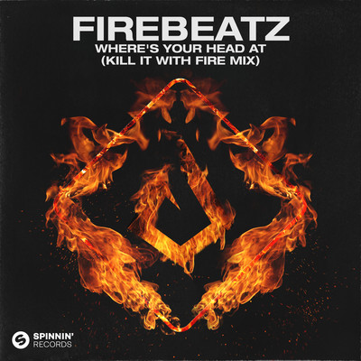 シングル/Where's Your Head At (Kill It With Fire Mix)/Firebeatz