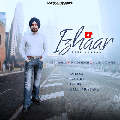 Izhaar/Deep Ladhar, Diljot Singh & Music Engineer