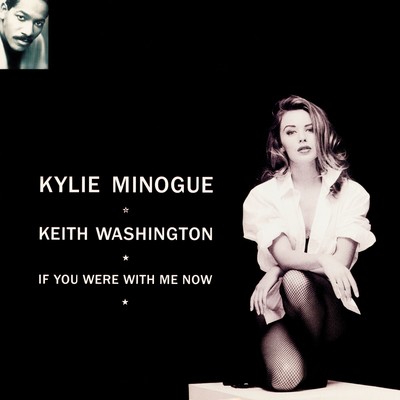 If You Were with Me Now/Kylie Minogue & Keith Washington