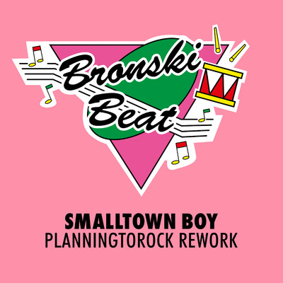 Smalltown Boy (Planningtorock's 'The Love That You Need' Rework)/Bronski Beat