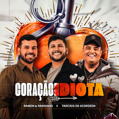 シングル/Coracao Idiota/Ramon e Randinho and Tarcisio do Acordeon