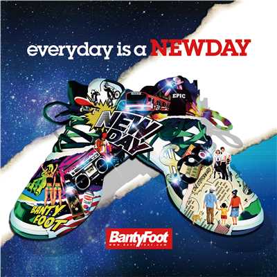 everyday is a NEW DAY/BANTY FOOT