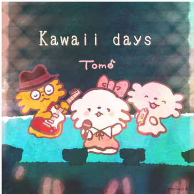 Kawaii days/Tomo