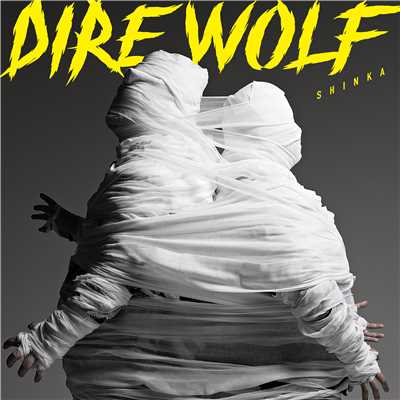 シングル/SHINKA/Dire Wolf