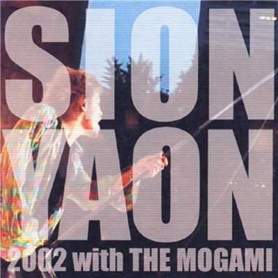 SION-YAON 2002 with THE MOGAMI/SION