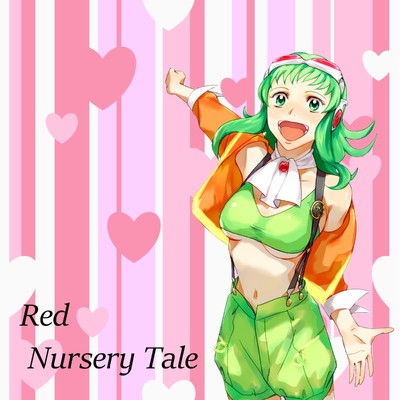 Red Nursery Tale feat.GUMI/moguwanP