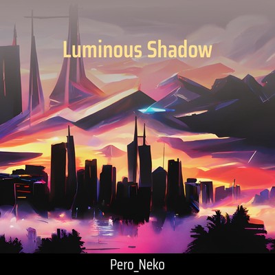 シングル/Luminous Shadow/pero_neko