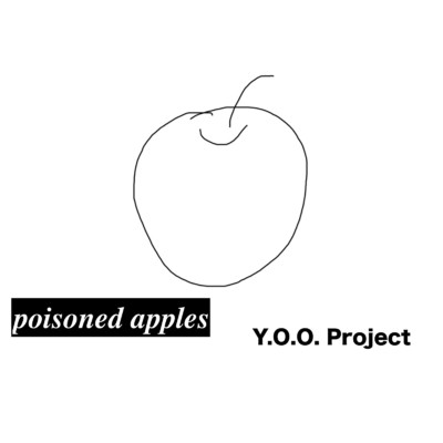 poisoned apples/Y.O.O. Project