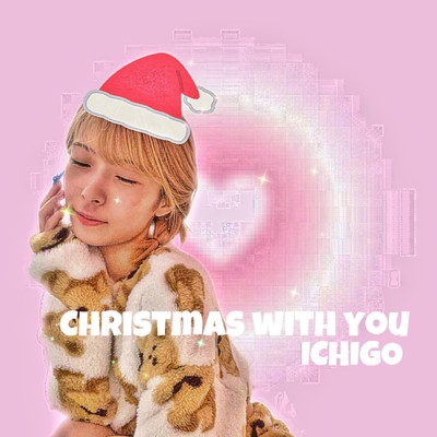 Christmas with you/ICHIGO