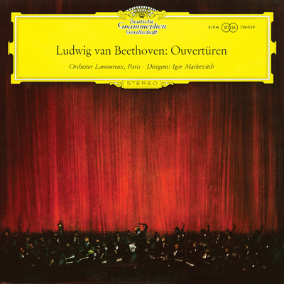 Beethoven: Overtures (Igor Markevitch - The Deutsche Grammophon Legacy: Volume 4)/コンセール・ラムルー管弦楽団／イーゴリ・マルケヴィチ