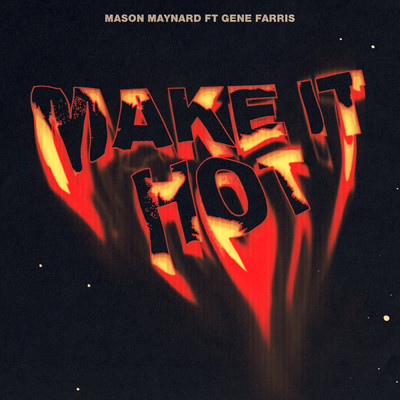 Make It Hot (featuring Gene Farris)/Mason Maynard