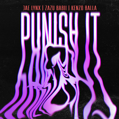 シングル/Punish It (Clean) (featuring Kenzo Balla)/Jae Lynx／Zazu Babii
