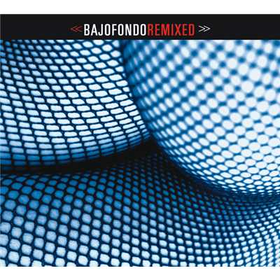 Bajofondo Remixed/Bajofondo Tango Club