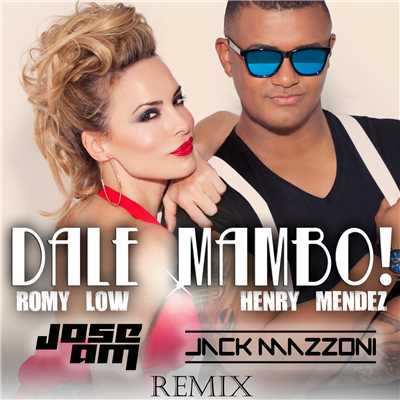 Dale Mambo！ (Jose AM & Jack Mazzoni Remix)/Romy Low／Henry Mendez
