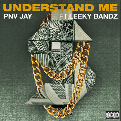 Understand Me (feat. Leeky Bandz)/PNV Jay